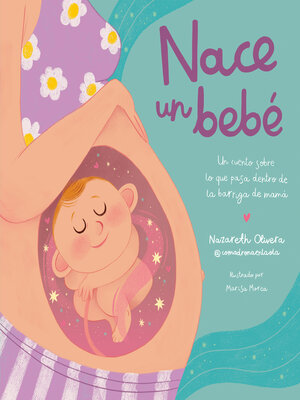 cover image of Nace un bebé. Un cuento sobre lo que pasa dentro de la barriga de mamá